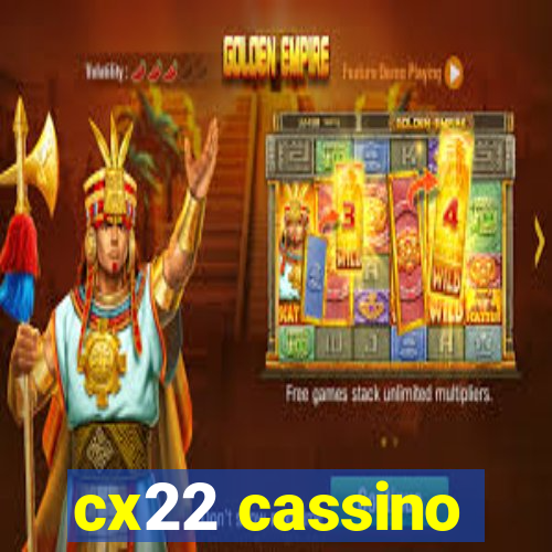 cx22 cassino